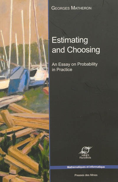 Estimating and choosing : an essay on probability in practice