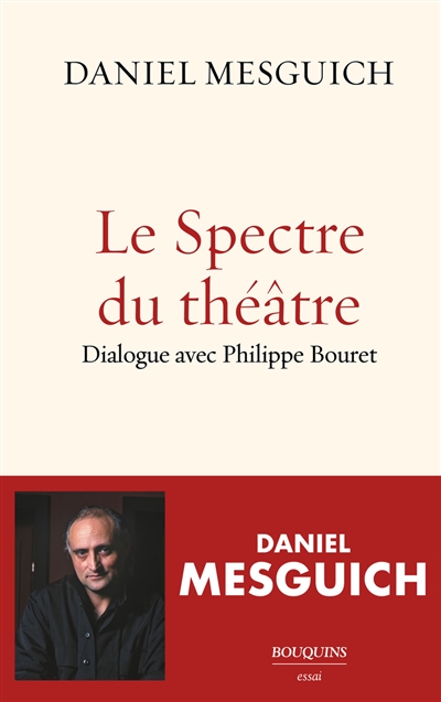 Le spectre du théâtre : dialogue avec Philippe Bouret