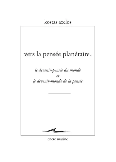 Vers la pensée planétaire : le devenir-pensée du monde et le devenir-monde de la pensée