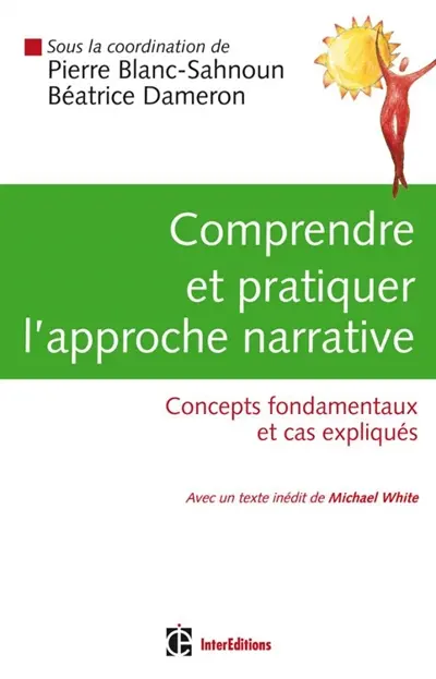 Comprendre et pratiquer l'approche narrative : concepts fondamentaux et cas expliqués