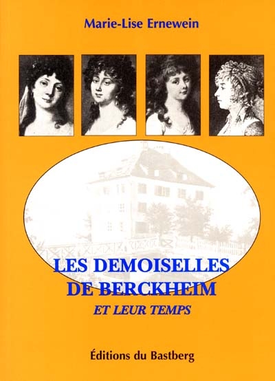 Les demoiselles de Berckheim et leur temps