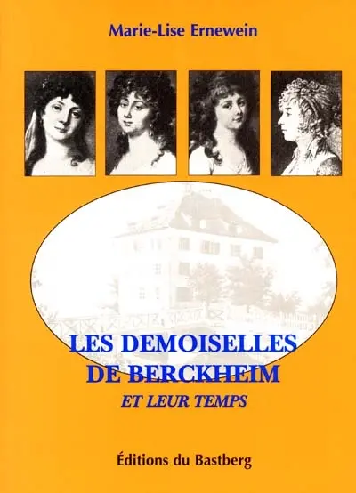 Les demoiselles de Berckheim et leur temps