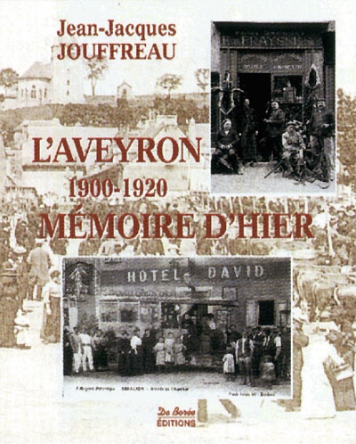 L'Aveyron, mémoire d'hier : 1900-1920 : avec les cartes postales