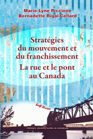 Stratégies du mouvement et du franchissement : la rue et le pont au Canada