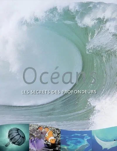 Océans : les secrets des profondeurs