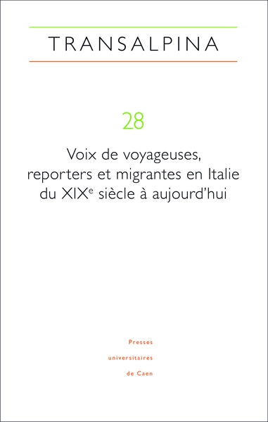 Transalpina, n° 28. Voix de voyageuses, reporters et migrantes en Italie du XIXe siècle à aujourd'hui