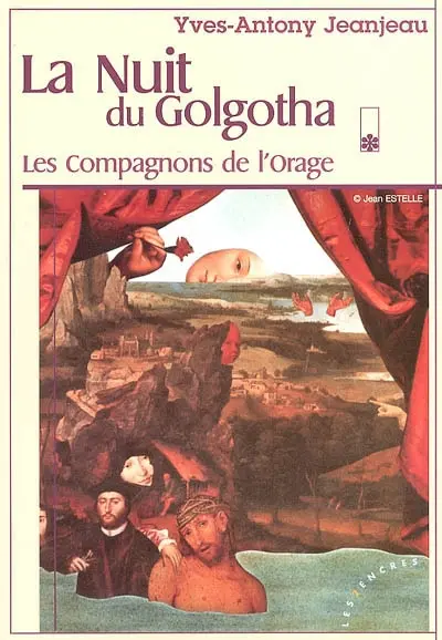 La nuit du Golgotha. Vol. 1. Les compagnons de la nuit
