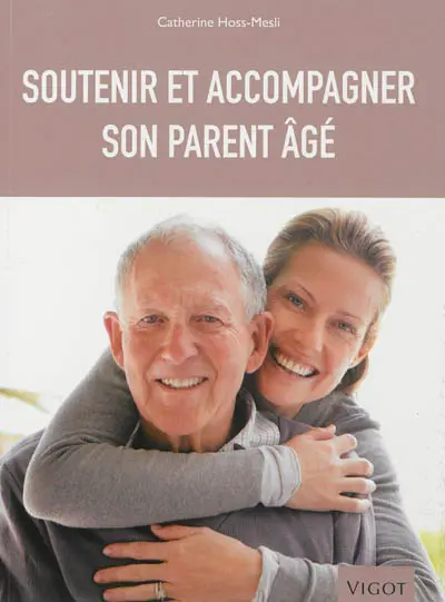 Soutenir et accompagner son parent âgé