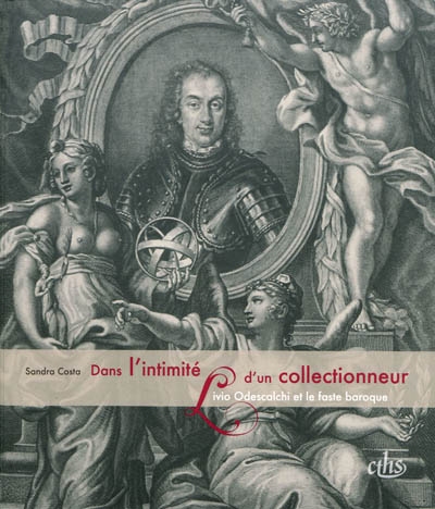 Dans l'intimité d'un collectionneur : Livio Odescalchi et le faste baroque