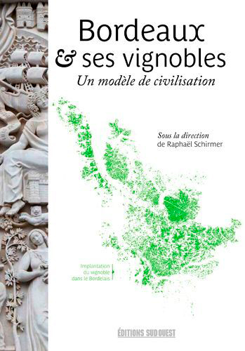 Bordeaux et ses vignobles : un modèle de civilisation