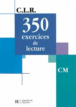 350 exercices de lecture, niveau CM