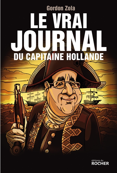 Le vrai journal du capitaine Hollande