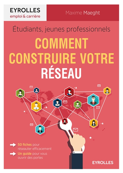 Etudiants, jeunes professionnels : comment construire votre réseau