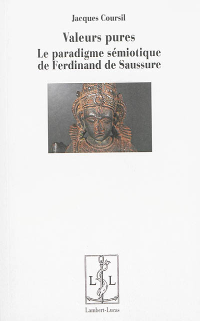 Valeurs pures : le paradigme sémiotique de Ferdinand de Saussure