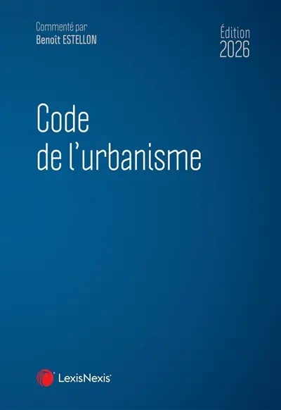 Code de l'urbanisme 2026 Code de l'urbanisme 2026