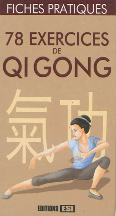 78 exercices de Qi gong : fiches pratiques