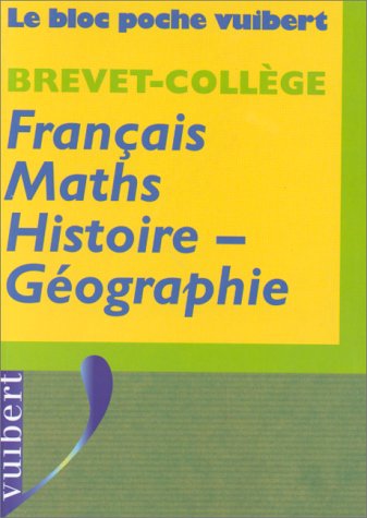 Brevet-collège : Français, maths, histoire-géographie, le bloc-poche Vuibert