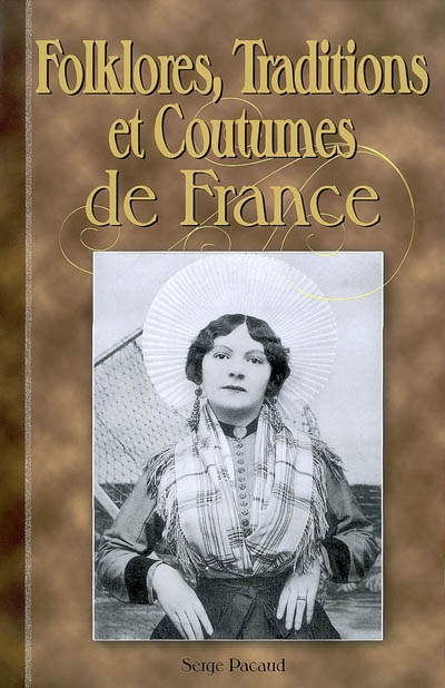Folklores, traditions et coutumes de France : à travers la carte postale