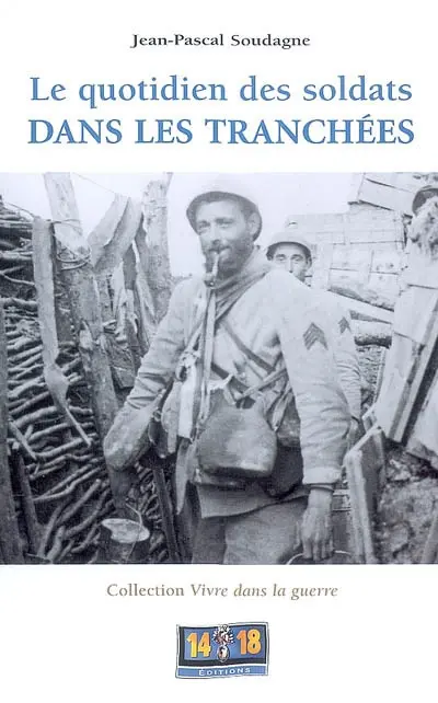 Le quotidien des soldats dans les tranchées