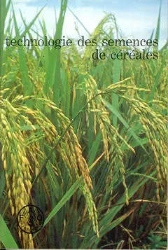 Technologie des semences de céréales : manuel de la production, du contrôle de qualité et de la distribution des semences