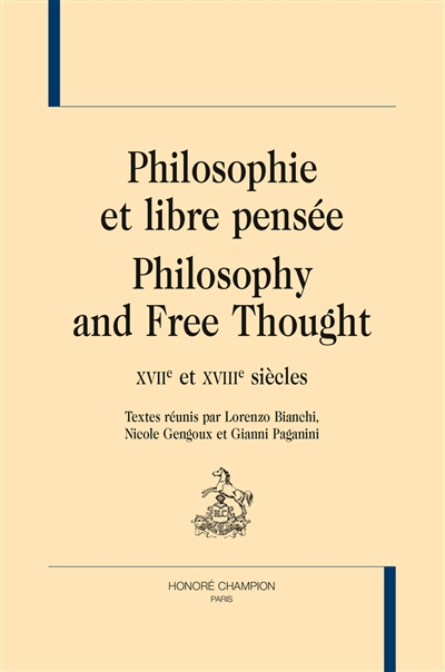 Philosophie et libre pensée : XVIIe et XVIIIe siècles. Philosophy and free thought