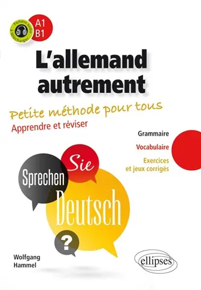 L'allemand autrement, A1-B1 : petite méthode pour tous : apprendre et réviser, grammaire, vocabulaire, exercices et jeux corrigés