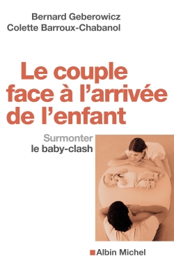 Le couple face à l'arrivée de l'enfant : surmonter le baby-clash