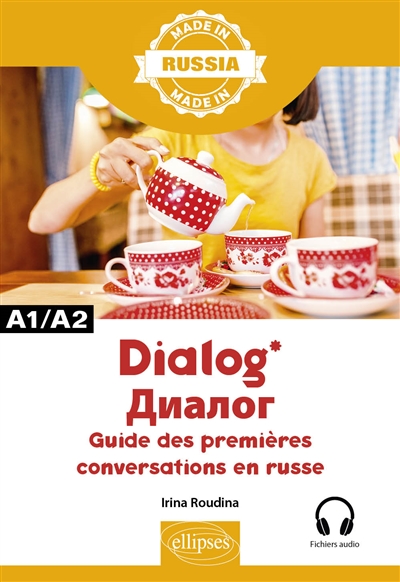 Dialog : guide des premières conversations en russe : A1-A2