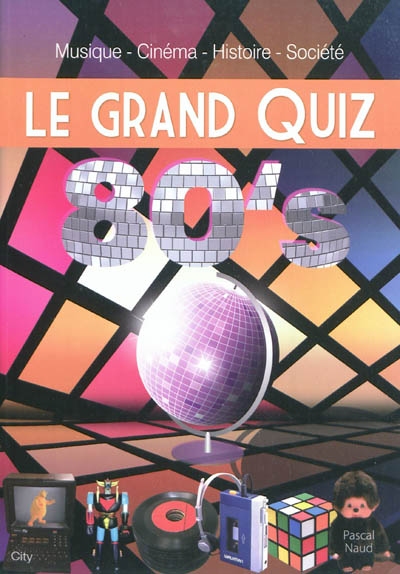 Le grand quiz 80's : 400 questions & jeux sur les années 80