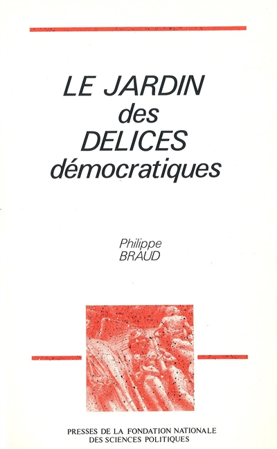 Le Jardin des délices démocratiques : pour une lecture affective des régimes pluralistes