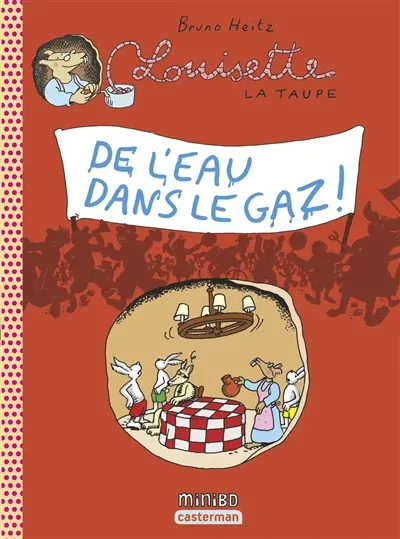 Louisette la taupe. Vol. 10. De l'eau dans le gaz !