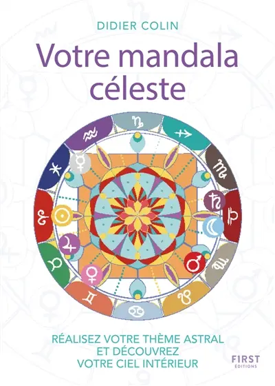 Votre mandala céleste : Réalisez votre thème astarl et découvrez votre ciel intérieur