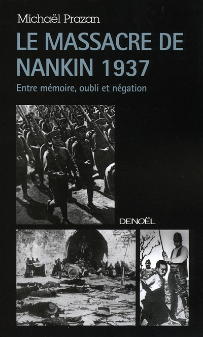 Le massacre de Nankin 1937 : entre mémoire, oubli et négation
