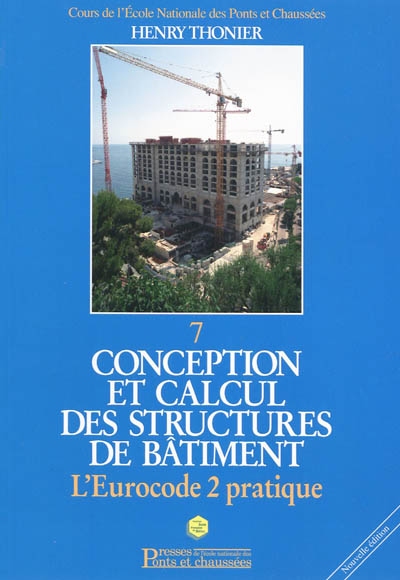 Conception et calcul des structures de bâtiment. Vol. 7. L'Eurocode 2 pratique