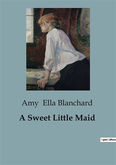 A Sweet Little Maid : The...