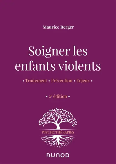 Soigner les enfants violents : traitement, prévention, enjeux