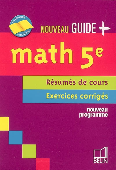 Math 5e : résumés de cours, exercices corrigés : nouveau programme