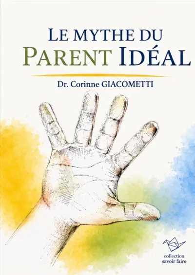 LE MYTHE DU PARENT IDEAL