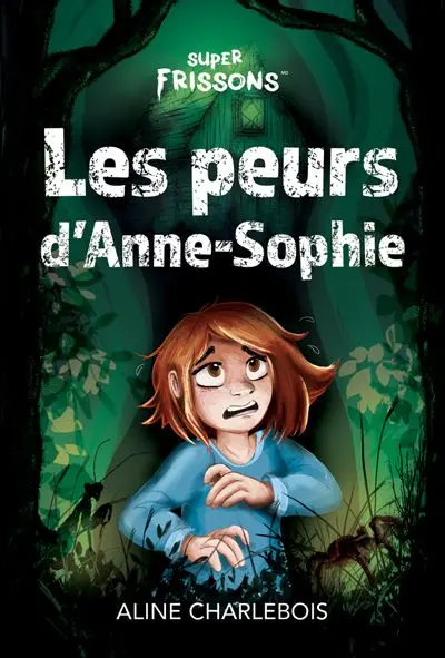 Les peurs d’Anne-Sophie : Frayeur à l’insectarium / Voyage d’enfer / Horrible disparition