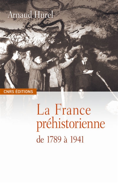 La France préhistorienne : de 1789 à 1941