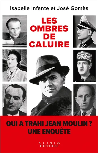 Les ombres de Caluire : qui a trahi Jean Moulin ? Une enquête