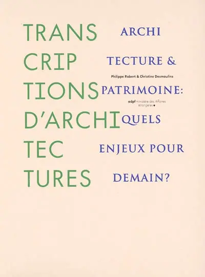 Transcriptions d'architectures : architecture et patrimoine, quels enjeux pour demain ?