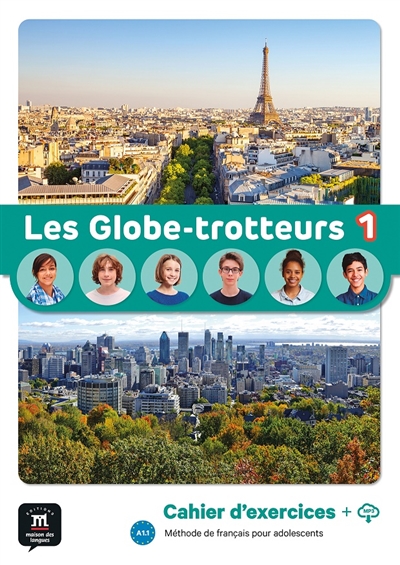 Les globe-trotteurs 1, A1.1 : méthode de français pour adolescents : cahier d'exercices + MP3