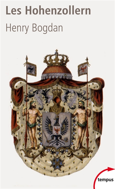 Les Hohenzollern : la dynastie qui a fait l'Allemagne (1061-1918)