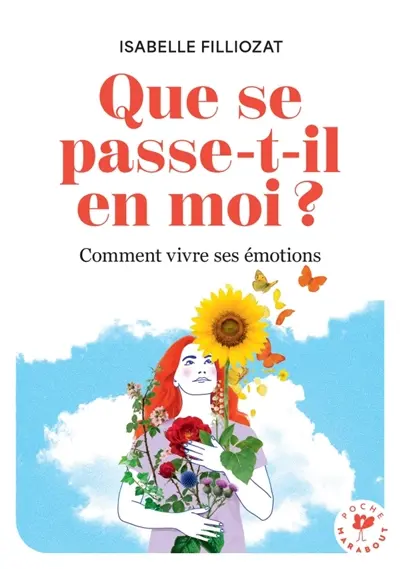 Que se passe-t-il en moi ? : comment bien vivre ses émotions