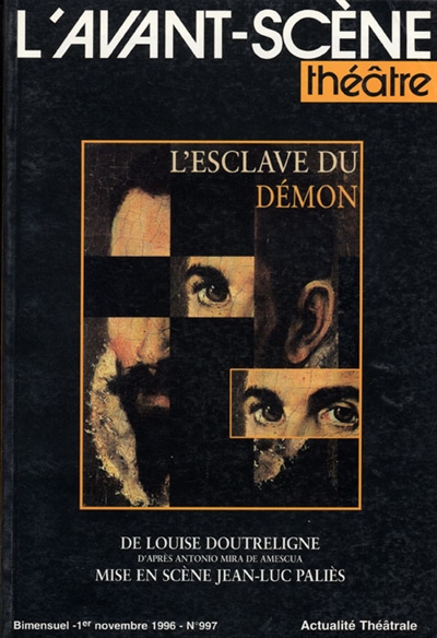 avant-scène théâtre (l'), n° 997. l'esclave du démon : d'après antonio mira de amescua