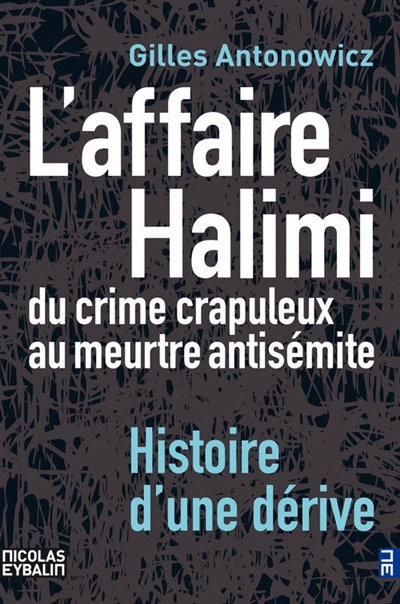L'affaire Halimi : du crime crapuleux au meurtre antisémite : histoire d'une dérive