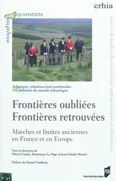 Frontières oubliées, frontières retrouvées : marches et limites anciennes en Europe