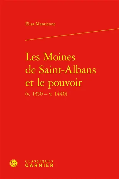 Les moines de Saint-Albans et le pouvoir (v. 1350-v. 1440)