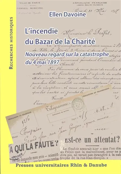 L'incendie du Bazar de la Charité : nouveau regard sur la catastrophe du 4 mai 1897